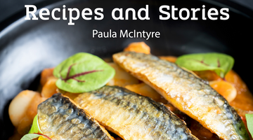 Recipes & Stories by Paula McIntyre