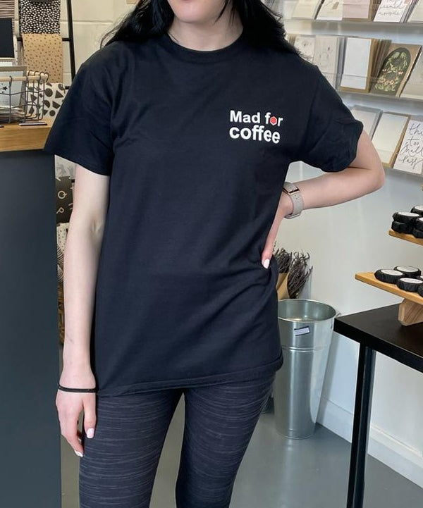 Mad for Coffee T Shirt