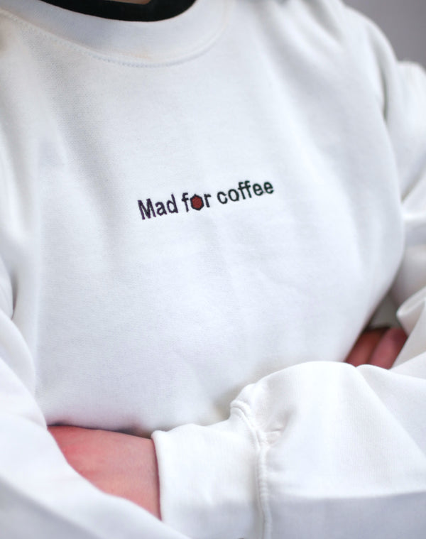 Mad for Coffee Crewneck Sweatshirt White